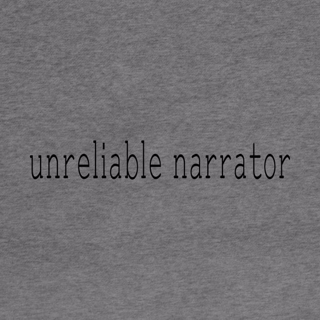 Unreliable Narrator by radicalreads